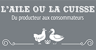 L'Aile ou la Cuisse - du producteur aux consommateurs - vollailes - canards gras - conserves - spécialités maison